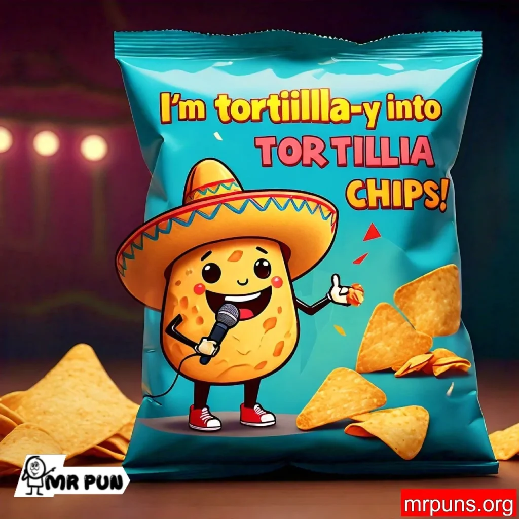 Tortilla Chips puns