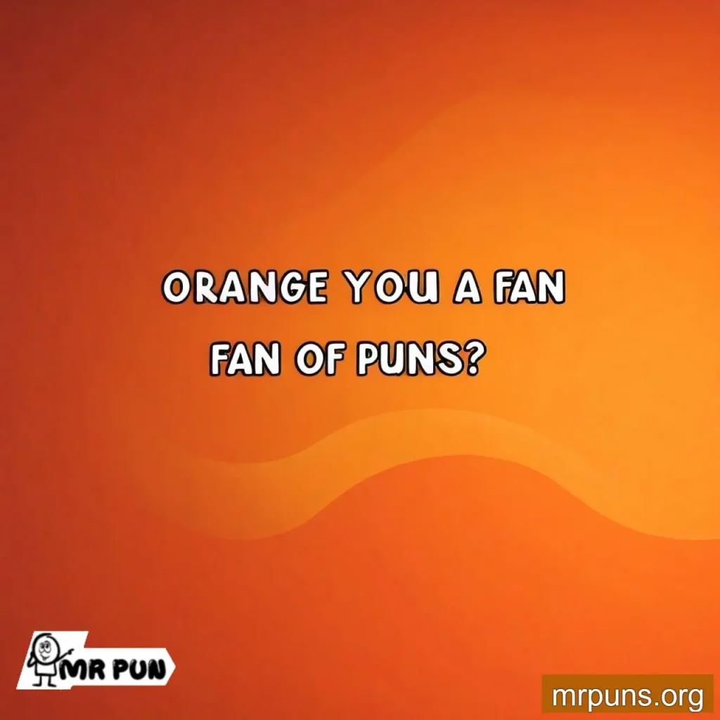 orange Silly Wordplay pun